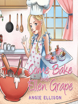 cover image of Come Bake with Ellen Grape
